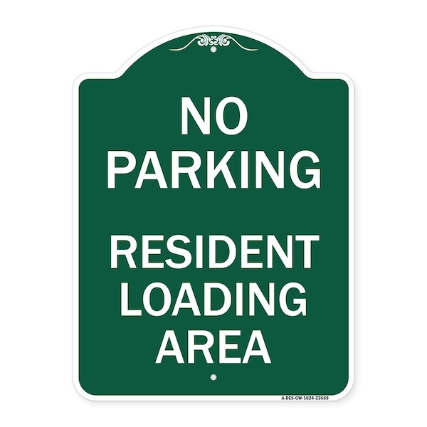 Signmission No Parking Sign No Parking-Resident Loading Area, Green & White Alum Sign, 18" x 24", GW-1824-23669 A-DES-GW-1824-23669 - main